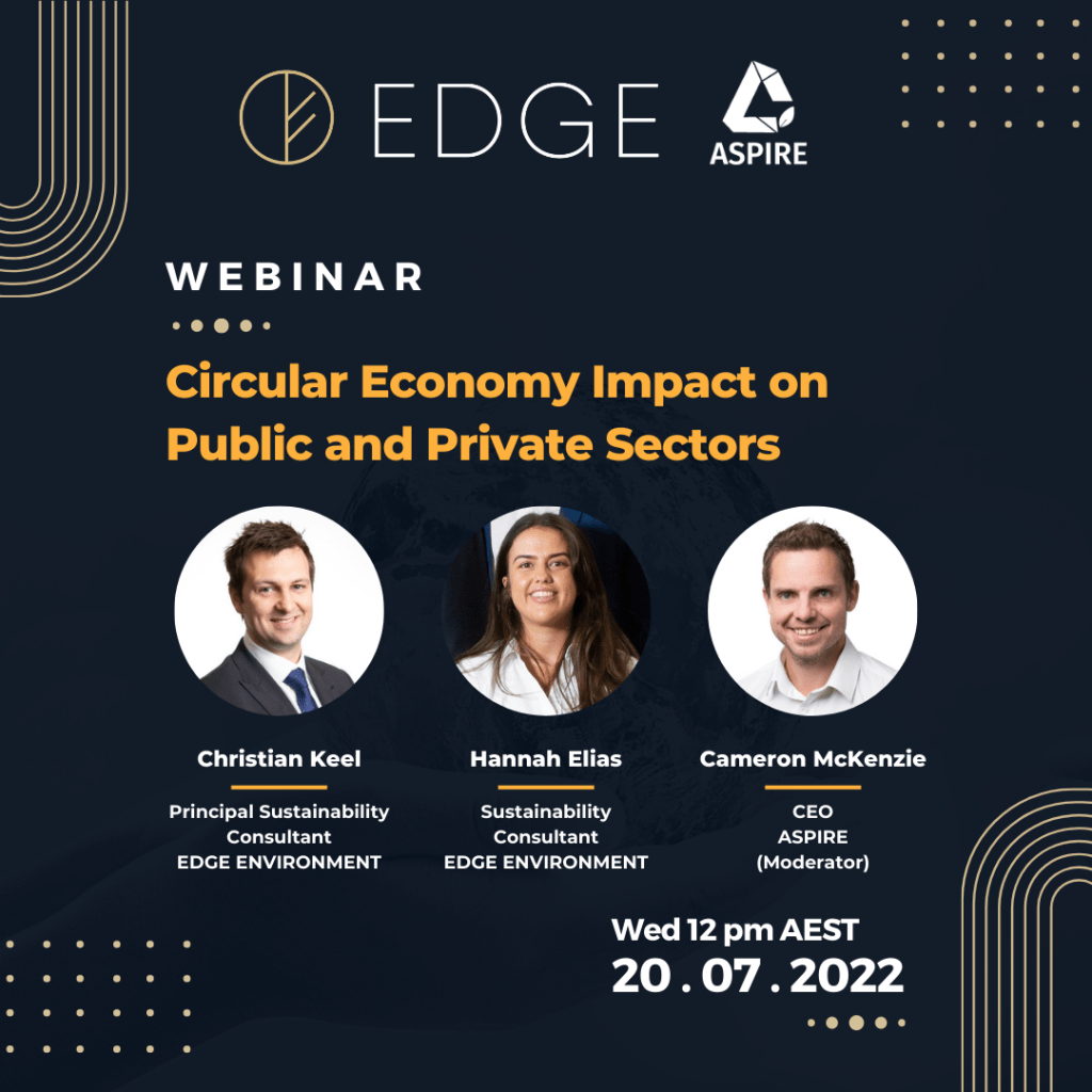 In this joint webinar, Edge Environment and ASPIRE bring you different perspectives of circular economy impact in our environment.